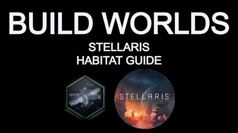 Stellaris habitat guide. Things To Know About Stellaris habitat guide. 
